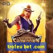 trofeu bet .com